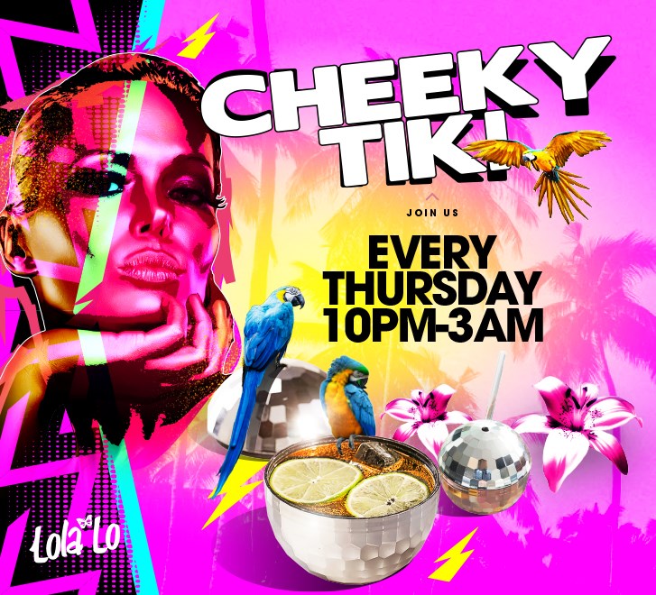 Thursdays - Cheeky Tiki -  (GenericLOLA_LO_THU_WEB_EVENT_21_gen.jpg)